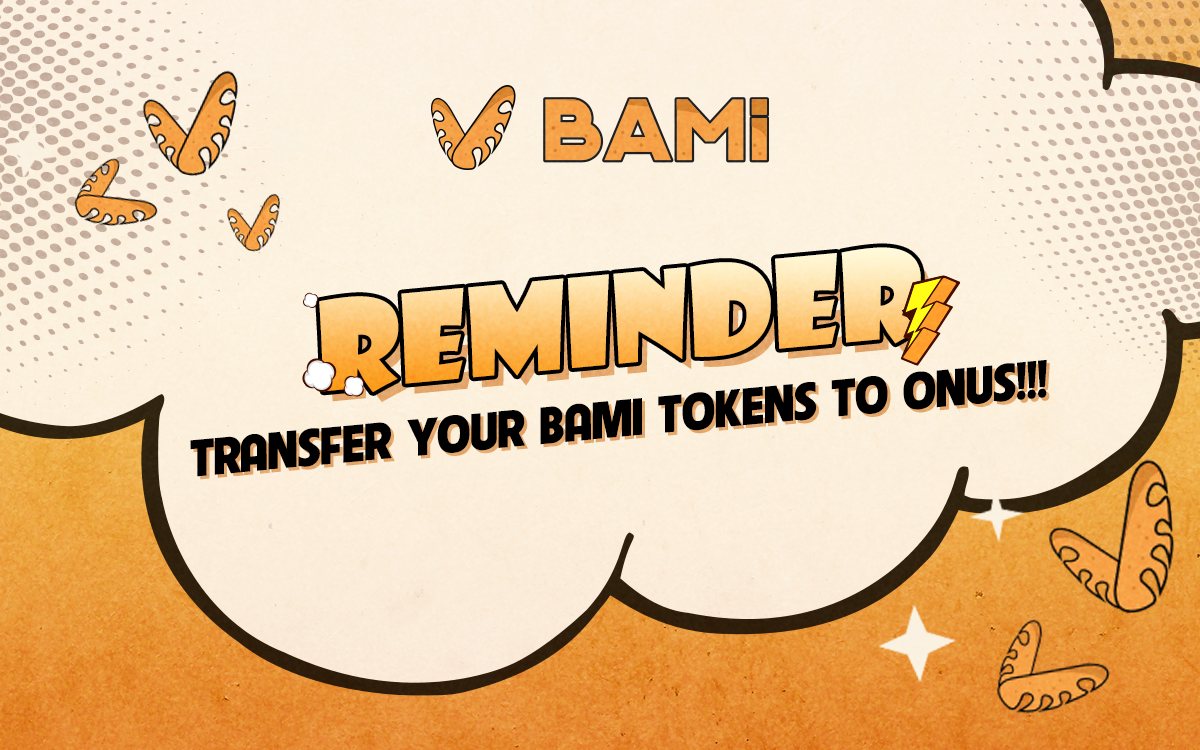 Transfer your current BAMI tokens to Onus